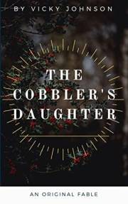 The Cobbler's Daughter: A Christian Fable (Original Christian Fables Collection)