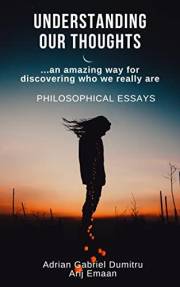 UNDERSTANDING OUR THOUGHTS: ...an amazing way for discovering who we really are (philosophical essays ... contradictory perce