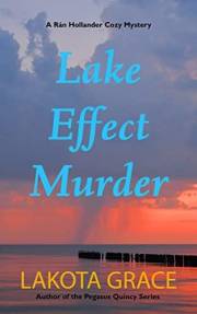 Lake Effect Murder: A small-town cozy mystery set on the Lake Michigan shores (The Rán Hollander Mystery Series Book 1)