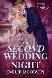 A Second Wedding Night : A Second Chance Steamy Regency Romance (Lust and Longing Book 1)