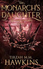 The Monarch's Daughter, Book 1: Trusting the Enemy