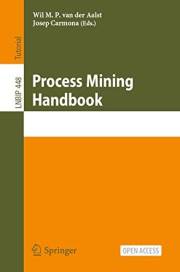 Process Mining Handbook (Lecture Notes in Business Information Processing 448)