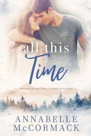 All This Time: A Rivals to Lovers Small Town Romance Novel (A Brandywood Small Town Romance Book 1)