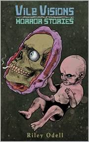 Vile Visions: Horror Stories