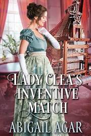 Lady Clea's Inventive Match: A Historical Regency Romance Novel (Love and Secrets of the Ton)