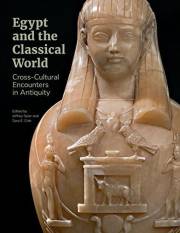 Egypt and the Classical World: Cross-Cultural Encounters in Antiquity Egypt and the Classical World: Cross-Cultural Encounters in Antiquity