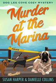 Murder at the Marina (Dog Leg Cove Cozy Mystery Book 1)