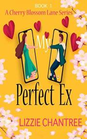 My Perfect Ex: The friends to lovers, feel-good, romantic read to escape with (Cherry Blossom Lane. Book 1)