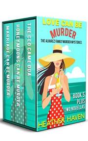 Love Can Be Murder (The Alvarez Family Murder Mysteries Book 8)