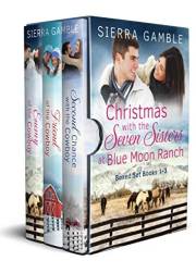 Christmas with Seven Sisters at Blue Moon Ranch Boxed Set Books 1-3: Clean Contemporary Cowboy Romance