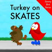 Turkey on Skates (Sammy Bird)