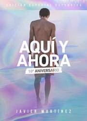 Aquí y ahora (10º Aniversario): Edición especial extendida (Spanish Edition)