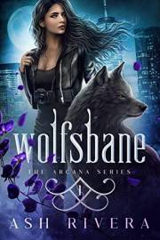 Wolfsbane: A Novel of the Arcana (The Arcana Series Book 1)