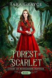 Forest of Scarlet: Court of Midsummer Mayhem Book 1