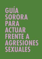 Guía sorora para actuar frente a agresiones sexuales (Spanish Edition) Guía sorora para actuar frente a agresiones sexuales (Spanish Edition)