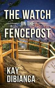 The Watch on the Fencepost: The Watch Series Book 1