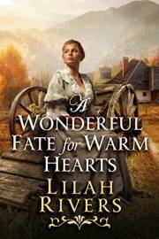 A Wonderful Fate for Warm Hearts: An Inspirational Romance Novel (Faith and Love on the Frontier)