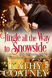 Jingle All The Way To Snowside: A Vermont Christmas Romance (The Murphy Clan Book 13)