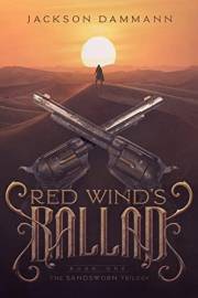 Red Wind's Ballad: Book One of The Sandsworn Trilogy