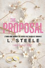 The Proposal : Liam & Isla's story. Standalone Enemies to Lovers Fake Marriage Romance (Morally Grey Billionaires)
