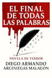 El final de todas las palabras (Del tiempo y sus demonios nº 2) (Spanish Edition)