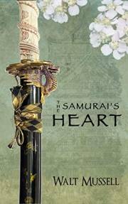 The Samurai's Heart: The Heart Of The Samurai Book 1