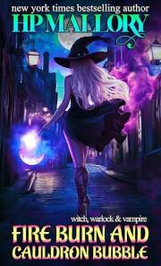 Fire Burn and Cauldron Bubble: A Witchy Romance Series (Witch, Warlock and Vampire Book 1)