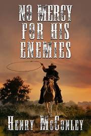 No Mercy for his Enemies: A Historical Western Adventure Novel (Heroes of the Wild Frontier)