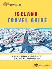 Iceland Travel Guide: Exploring Stunning Natural Wonders