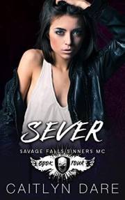 Sever: A Dark High School Romance (Savage Falls Sinners MC Book 4)