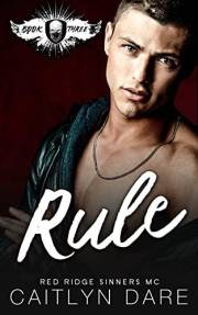 Rule: A Dark MC Romance (Red Ridge Sinners MC Book 3)