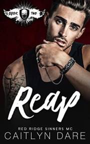 Reap: A Dark MC Romance (Red Ridge Sinners MC Book 2)