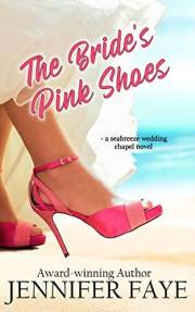 The Bride's Pink Shoes (Seabreeze Wedding Chapel Book 1) The Bride's Pink Shoes (Seabreeze Wedding Chapel Book 1)