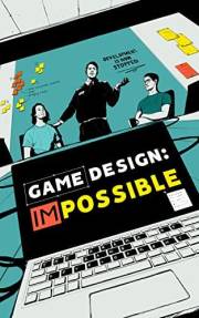 Game Design: Impossible: The drama of game development