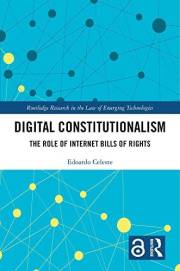 Digital Constitutionalism: The Role of Internet Bills of Rights (Routledge Research in the Law of Emerging Technologies)