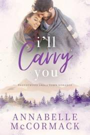 I'll Carry You: A Single Mom Small Town Romance Novel (A Brandywood Small Town Romance Book 2)