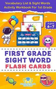 First Grade Sight Word Flash Cards: Vocabulary List & Sight Words Activity Workbook For 1st Grade (Elementary Books for Kids)