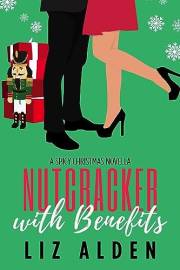 Nutcracker with Benefits: A Spicy Christmas Novella (Winter Wanderlust Book 1)