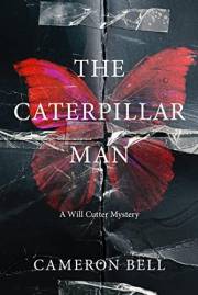 The Caterpillar Man: A Dark, Disturbing, Hardboiled, Welsh Crime Mystery (William Cutter Book 3)