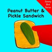 Peanut Butter & Pickle Sandwich (Sammy Bird)