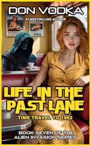 LIFE IN THE PAST LANE (DAZZLE SHELTON - ALIEN INVASION SERIES Book 7)