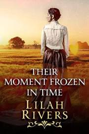 Their Moment Frozen in Time: An Inspirational Romance Novel (Love and Valor on the Frontier)