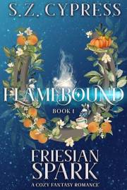 Friesian Spark: Flamebound, Book 1, a Cozy Fantasy Romance