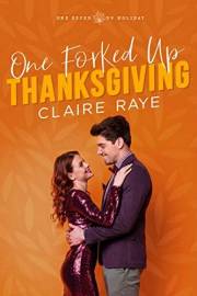 One Forked Up Thanksgiving: A New Adult, Fake Boyfriend Romance (One Effed Up Holiday Book 1)