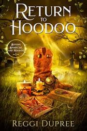 Return to Hoodoo: A Paranormal Women's Fiction Novel (Boudin, Barbecue, and Hoodoo Book 1)
