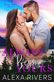 Always Been Yours: A Best Friends to Lovers Single Dad Romantic Suspense (Destiny Falls Book 2)