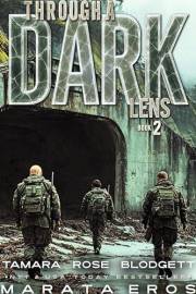 Through a Dark Lens: A Gritty Post-Apocalyptic Survival Thriller with Soul (Through Darkness Chronicles Book 2)