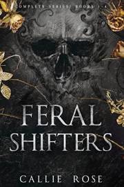 Feral Shifters: The Complete Series