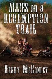 Allies On A Redemption Trail: A Historical Western Adventure Novel (Heroes of the Wild Frontier)