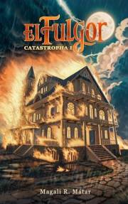 El Fulgor: Catastropha 1 (Spanish Edition)